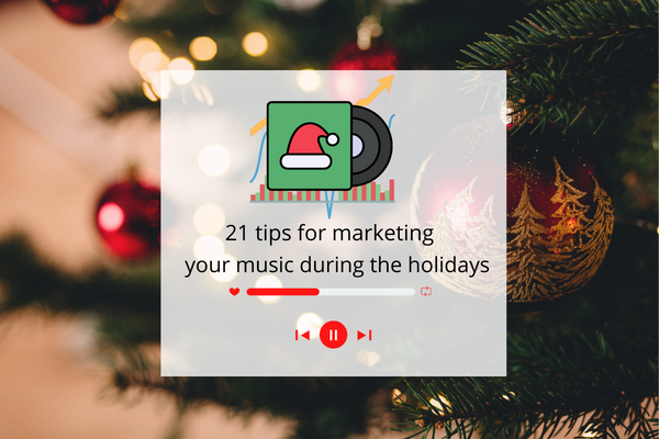 tips for marketing music during holidays, 21 Tips for marketing your music during the holidays